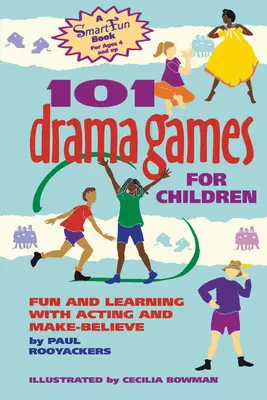 101 Theaterspiele für Kinder: Spaß und Lernen mit Schauspielerei und Schminken - 101 Drama Games for Children: Fun and Learning with Acting and Make-Believe