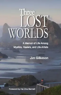 Drei verlorene Welten: Ein Bericht über das Leben unter Mystikern, Heilern und Lebenskünstlern - Three Lost Worlds: A Memoir of Life Among Mystics, Healers, and Life-Artists