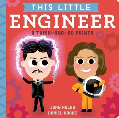 Dieser kleine Ingenieur: Eine Fibel zum Mitdenken und Mitmachen - This Little Engineer: A Think-And-Do Primer