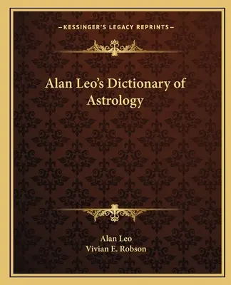 Alan Leos Wörterbuch der Astrologie - Alan Leo's Dictionary of Astrology