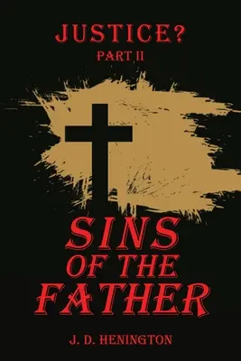 Die Sünden des Vaters: Gerechtigkeit Teil Ii - Sins of the Father: Justice Part Ii