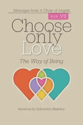 Wähle nur die Liebe: Der Weg des Seins - Choose Only Love: The Way of Being