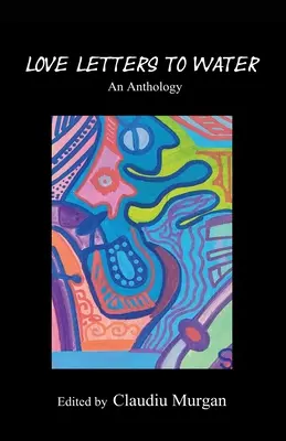 Liebesbriefe an das Wasser: Eine Anthologie - Love Letters to Water: An Anthology