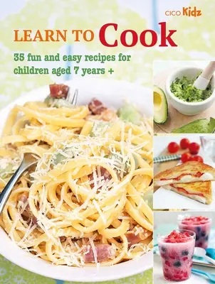 Kochen lernen: 35 lustige und einfache Rezepte für Kinder ab 7 Jahren - Learn to Cook: 35 Fun and Easy Recipes for Children Aged 7 Years +