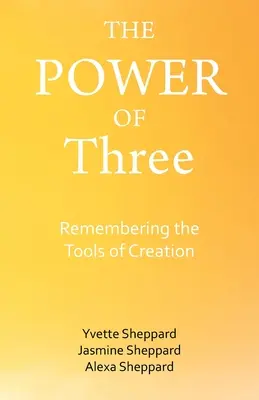 Die Macht der Drei: Erinnern an die Werkzeuge der Schöpfung - The Power of Three: Remembering the Tools of Creation