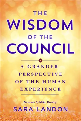 Die Weisheit des Rates: Gechannelte Botschaften für das Leben Ihrer Bestimmung - The Wisdom of the Council: Channeled Messages for Living Your Purpose
