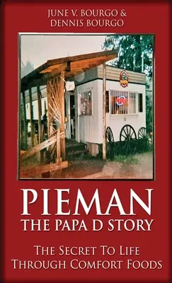 Pieman - Die Papa D Geschichte: Das Geheimnis des Lebens durch Komfortnahrung - Pieman - The Papa D Story: The Secret To Life Through Comfort Foods