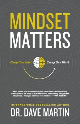 Denkweise ist wichtig: Verändere deinen Geist, verändere deine Welt - Mindset Matters: Change Your Mind, Change Your World