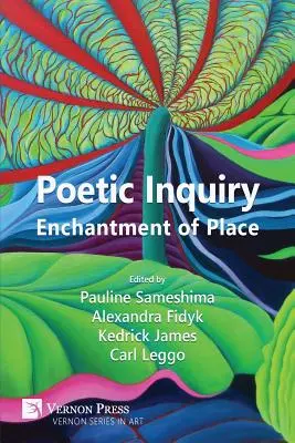 Poetische Erkundung: Die Verzauberung des Ortes - Poetic Inquiry: Enchantment of Place
