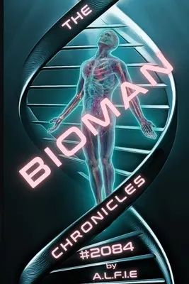 Die Bioman-Chroniken: #2084 (Buch 1) - The Bioman Chronicles: #2084 (Book 1)