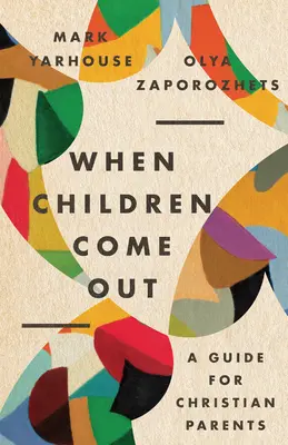 Wenn Kinder sich outen: Ein Leitfaden für christliche Eltern - When Children Come Out: A Guide for Christian Parents