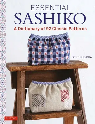 Wesentliche Sashiko: Ein Wörterbuch mit den 92 beliebtesten Mustern (mit Vorlagen in Originalgröße) - Essential Sashiko: A Dictionary of the 92 Most Popular Patterns (with Actual Size Templates)