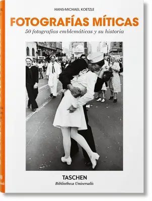 Fotografas Mticas. 50 Fotografas Emblemticas Y Su Historia