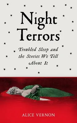 Nachtangst: Unruhiger Schlaf und die Geschichten, die wir darüber erzählen - Night Terrors: Troubled Sleep and the Stories We Tell about It