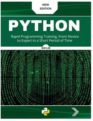 Pyhton: Schnelles Programmiertraining, vom Anfänger zum Experten in kurzer Zeit - Pyhton: Rapid Programming Training, From Novice to Expert in a Short Period of Time