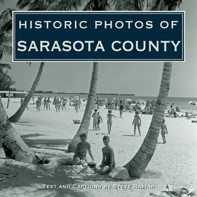 Historische Fotos von Sarasota County - Historic Photos of Sarasota County