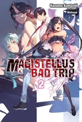 Magistellus Bad Trip, Bd. 2 (Light Novel): 2. Staffel - Magistellus Bad Trip, Vol. 2 (Light Novel): 2nd Season