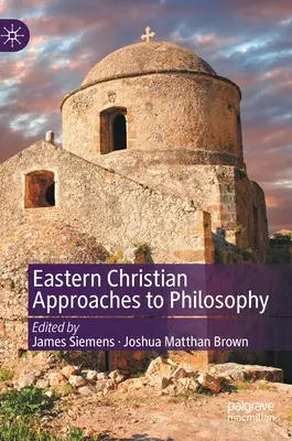 Östliche christliche Zugänge zur Philosophie - Eastern Christian Approaches to Philosophy