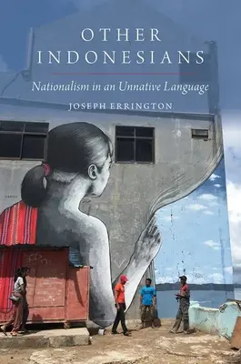 Andere Indonesier: Nationalismus in einer ungewohnten Sprache - Other Indonesians: Nationalism in an Unnative Language