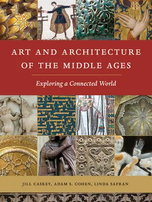 Kunst und Architektur des Mittelalters: Erkundung einer vernetzten Welt - Art and Architecture of the Middle Ages: Exploring a Connected World