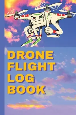 Drohnenflugbuch: Ultimate UAS - Drone Flight Log Book: Ultimate UAS