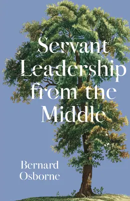Dienende Führung aus der Mitte - Servant Leadership from the Middle