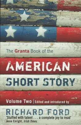 Das Granta-Buch der amerikanischen Kurzgeschichte: Band 2 - The Granta Book of the American Short Story: Volume 2