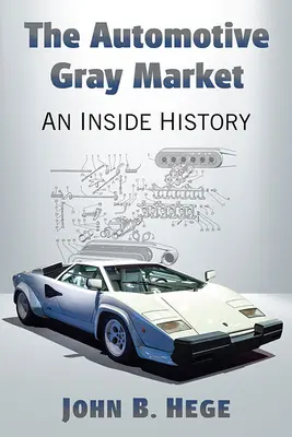 Der Automobil-Graumarkt: Ein Einblick in die Geschichte - The Automotive Gray Market: An Inside History