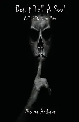 Erzähl es keiner Seele: Ein Mark St. James-Roman - Don't Tell A Soul: A Mark St. James Novel