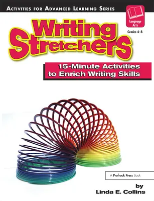 Schreibstützen: 15-Minuten-Aktivitäten zur Verbesserung der Schreibfähigkeiten - Writing Stretchers: 15-Minute Activities to Enrich Writing Skills