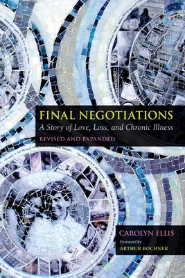 Letzte Verhandlungen: Eine Geschichte von Liebe, Verlust und chronischer Krankheit - Final Negotiations: A Story of Love, Loss, and Chronic Illness