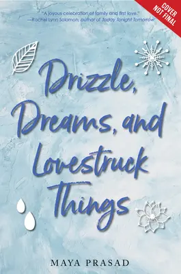 Nieselregen, Träume und verliebte Dinge - Drizzle, Dreams, and Lovestruck Things