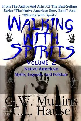 Wandern mit Geistern Band 2 Mythen, Legenden und Folklore der amerikanischen Ureinwohner - Walking With Spirits Volume 2 Native American Myths, Legends, And Folklore