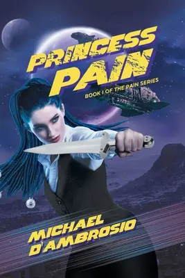 Prinzessin Pain: Buch I der Pain-Reihe - Princess Pain: Book I Of The Pain Series