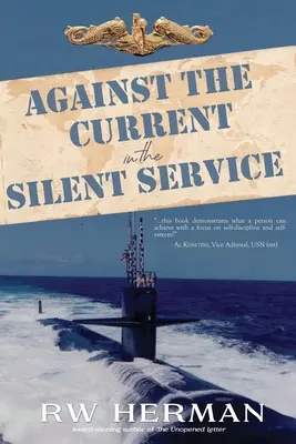 Gegen den Strom im Stillen Dienst - Against the Current in the Silent Service