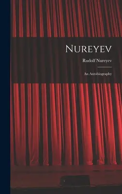 Nurejew: eine Autobiographie - Nureyev: an Autobiography