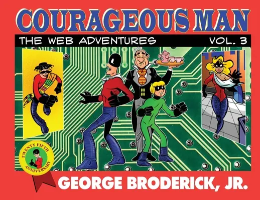 Mutiger Mann: Die Web-Abenteuer, Bd. 3 - Courageous Man: The Web Adventures, vol. 3