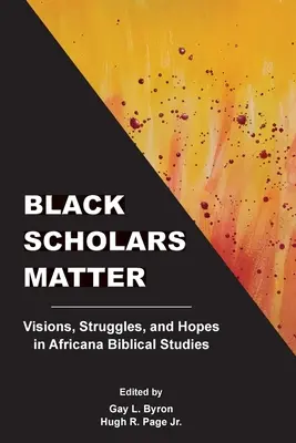 Schwarze Gelehrte sind wichtig: Visionen, Kämpfe und Hoffnungen in den Africana Biblical Studies - Black Scholars Matter: Visions, Struggles, and Hopes in Africana Biblical Studies