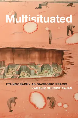 Multisituiert: Ethnographie als diasporische Praxis - Multisituated: Ethnography as Diasporic Praxis
