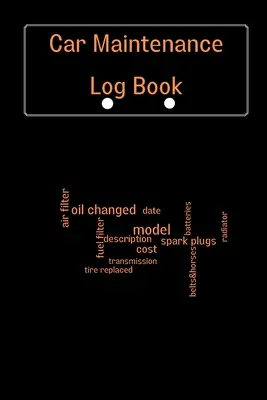 Logbuch für die Autowartung: Komplettes Fahrzeugwartungsbuch, Autoreparaturjournal, Ölwechsel-Logbuch, Fahrzeug- und Autoservice, Motor - Car Maintenance Log Book: Complete Vehicle Maintenance Log Book, Car Repair Journal, Oil Change Log Book, Vehicle and Automobile Service, Engine