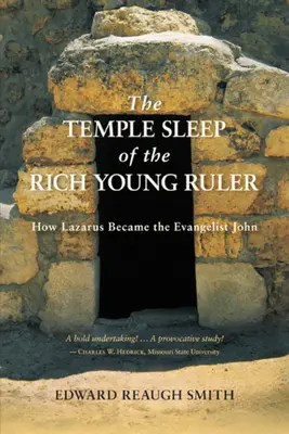 Der Tempelschlaf des reichen jungen Herrschers: Wie Lazarus zum Evangelisten Johannes wurde - The Temple Sleep of the Rich Young Ruler: How Lazarus Became the Evangelist John