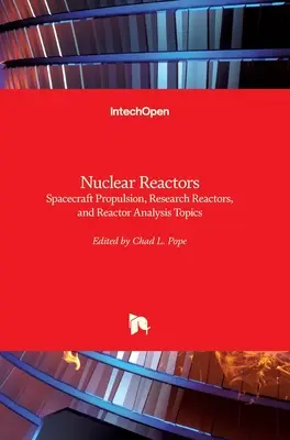 Kernreaktoren: Raumfahrzeugantriebe, Forschungsreaktoren und Themen der Reaktoranalyse - Nuclear Reactors: Spacecraft Propulsion, Research Reactors, and Reactor Analysis Topics