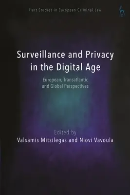 Überwachung und Privatsphäre im digitalen Zeitalter: Europäische, transatlantische und globale Perspektiven - Surveillance and Privacy in the Digital Age: European, Transatlantic and Global Perspectives