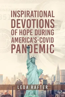 Inspirierende Andachten der Hoffnung während Amerikas Covid-Pandemie - Inspirational Devotions of Hope During America's Covid-Pandemic