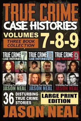 True Crime Case Histories - (Bücher 7, 8, & 9): 36 verstörende Geschichten über wahre Verbrechen (3 Bücher True Crime Collection) LARGE PRINT EDITION - True Crime Case Histories - (Books 7, 8, & 9): 36 Disturbing True Crime Stories (3 Book True Crime Collection) LARGE PRINT EDITION