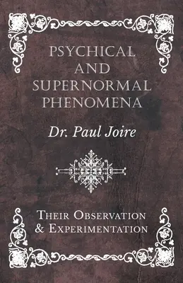 Psychische und übernatürliche Phänomene - ihre Beobachtung und Erforschung - Psychical and Supernormal Phenomena - Their Observation and Experimentation