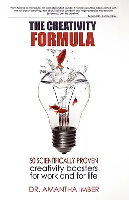 Die Kreativitätsformel: 50 wissenschaftlich bewiesene Kreativitätsbooster für Arbeit und Leben - The Creativity Formula: 50 Scientifically-Proven Creativity Boosters for Work and for Life