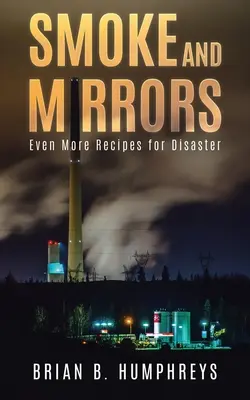 Smoke and Mirrors: Noch mehr Rezepte für die Katastrophe - Smoke and Mirrors: Even More Recipes for Disaster