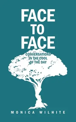 Von Angesicht zu Angesicht: Gespräche in der Kühle des Tages - Face to Face: Conversations in the Cool of the Day