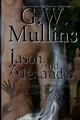 Jason und Alexander Eine schwule paranormale Liebesgeschichte (überarbeitete zweite Auflage) - Jason and Alexander A Gay Paranormal Love Story (Revised Second Edition)